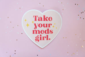 Cute Mental Health Take Your Meds Girl Vinyl Sticker